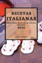 Recetas Italianas 2022 : Deliciosas Recetas de Cocina Italiana