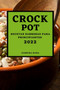 Crock Pot 2022 : Recetas Sabrosas Para Principiantes