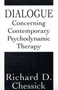 Dialogue Concerning Contemporary Psychodynamic Therapy by Richard D. Chessick - Paperback