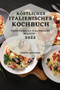 Koestliches Italienisches Kochbuch 2022 : Traditionelle Italienische Rezepte