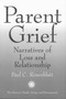 Parent Grief : Narratives of Loss and Relationship by Paul C. Rosenblatt - Paperback