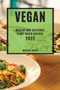 Vegan 2022 : Healthy and Delicious Plant-Based Recipes