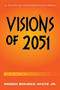 Visions of 2051 : More on the Rising Cyber Muses by Roger Bourke Jr White - Paperback