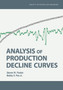 Analysis of Production Decline Curves by Steven Poston - Paperback