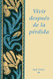 Vivir Despues De La Perdida by Bob Deits - Paperback