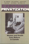 Exposing Privatization : Women and Health Care Reform in Canada by Pat Armstrong - Paperback