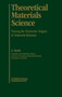 Theoretical Materials Science : Tracing the Electronic Origins of Materials Behavior by A. Gonis - Hardback