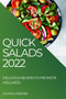 Quick Salads 2022 : Delicious Recipes to Promote Wellness