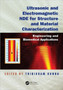 Ultrasonic and Electromagnetic NDE for Structure and Material Characterization : Engineering and Biomedical Applications by Tribikram Kundu - Hardback
