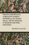 Nutrition And Dietetics; A Manual For Students Of Medicine, For Trained Nurses, And For Dietitians In Hospitals And Other Institutions by Winfield Scott Hall - Paperback