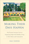 Making Their Days Happen : Paid Personal Assistance Services Supporting People with Disability Living in Their Homes and Communities by Lisa I. Iezzoni - Hardback