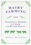 Dairy Farming and the Traditional Methods of Cheese and Butter-Making by Various - Paperback