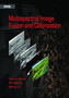 Multispectral Image Fusion and Colorization by Yufeng Zheng - Paperback