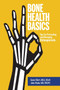 Bone Health Basics : Tips for Preventing and Managing Osteoporosis by Gwen Ellert - Paperback
