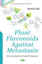 Plant Flavonoids Against Metastasis : New Concepts For Cancer Treatment by Katrin Sak - Hardback