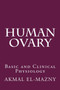 Human Ovary : Basic and Clinical Physiology by Akmal El-Mazny - Paperback