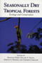 Seasonally Dry Tropical Forests : Ecology and Conservation by Rodolfo Dirzo - Paperback