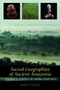 Sacred Geographies of Ancient Amazonia : Historical Ecology of Social Complexity by Denise P Schaan - Paperback