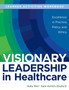 WORKBOOK for Visionary Leadership in Healthcare (Learner Activities Workbook) : Excellence in Practice, Policy, and Ethics by Holly Wei - Paperback