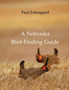 A Nebraska Bird-Finding Guide by Paul Johnsgard - Paperback