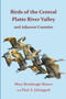 Birds of the Central Platte River Valley and Adjacent Counties by Paul A Johnsgard - Paperback
