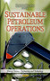 Sustainable Petroleum Operations by Rafiq Islam - Hardback