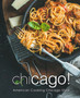 Chicago! : American Cooking Chicago Style