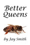 Better Queens by Jay Smith - Paperback
