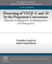 Processing of VEGF-C and -D by the Proprotein Convertases : Importance in Angiogenesis, Lymphangiogenesis, and Tumorigenesis by Geraldine Siegfried - Paperback