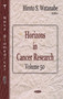 Horizons in Cancer Research : Volume 50 by Hiroto S Watanabe - Hardback