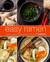 Easy Ramen Cookbook : Authentic Japanese Style Cooking with Ramen
