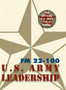 Army Field Manual FM 22-100 (The U.S. Army Leadership Field Manual) by The United States Army - Hardback