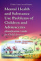 Mental Health & Substance Use Problems of Children & Adolescents : Identification Guide for Child Services by Elisa Dissarro - Hardback