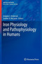 Iron Physiology and Pathophysiology in Humans by Gregory J. Anderson - Hardback