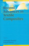 Recent Advances in Textile Composites : Proceedings of the 10th International Conference on Textile Composites by Christophe Binetruy - Paperback