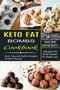 Keto Fat Bombs Cookbook : Quick, Easy and Healthy Ketogenic Fat Bomb Recipes (Ketogenic Fat Bomb Recipes for Weight Loss)