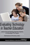 Evaluating Technology in Teacher Education : Lessons From the Preparing Tomorrow's Teachers for Technology (PT3) Program by Walt Heinecke - Hardback