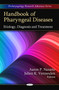 Handbook of Pharyngeal Diseases : Etiology, Diagnosis & Treatment by Aaron P Nazario - Hardback