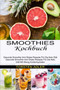 Smoothies Kochbuch : Gesunde Smoothie Und Shake Rezepte Fur Die Keto Diat Mit Wenig Kohlenhydraten (Gesunde Smoothie Und Shake Rezepte Fur Die Keto Diat)