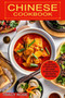 Chinese Cookbook : Restaurant Favorites and Authentic Chinese Recipes (Quick and Easy Dishes to Prepare at Home and a Simple)