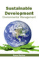 Sustainable Development: Environmental Management by Kane Harlow - Hardback