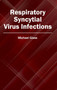 Respiratory Syncytial Virus Infections by Michael Glass - Hardback