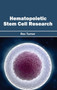 Hematopoietic Stem Cell Research by Rex Turner - Hardback