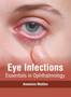 Eye Infections: Essentials in Ophthalmology by Anastasia Maddox - Hardback