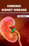 Chronic Kidney Disease by Eldon Miller - Hardback