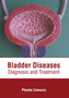 Bladder Diseases: Diagnosis and Treatment by Phoebe Cameron - Hardback