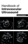 Handbook of Intravascular Ultrasound by Aaron Jackson - Hardback