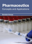 Pharmaceutics: Concepts and Applications by Brendon Krauss - Hardback