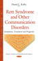 Rett Syndrome & Other Communication Disorders : Symptoms, Treatment & Prognosis by Daniel L Kolby - Paperback