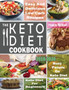 The Keto Diet Cookbook for Beginners : Easy & Delicious Low Carb Recipes for Busy People On A Keto Diet